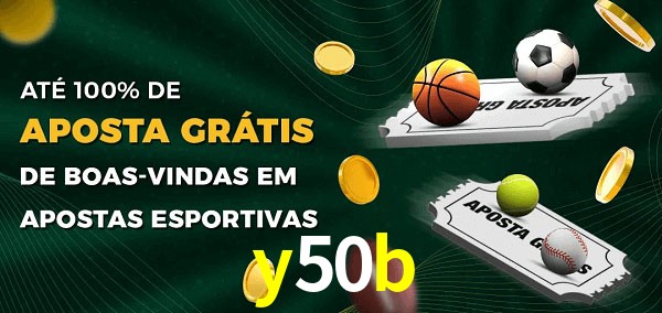 y50b Ate 100% de Aposta Gratis